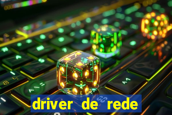 driver de rede windows 7 32 bits